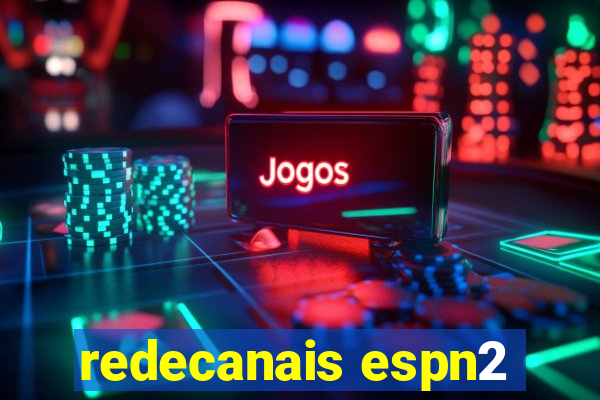 redecanais espn2